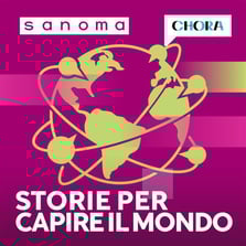 2024_Sanoma-Chora-cover-podcast_storie-per-capire-il-mondo_2