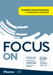Teachers Evaluation Pack for Focus on B1 & Focus on B2